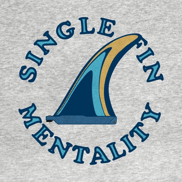 Single Fin Mentality by tenaciousva